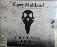 Crucifixion Creek - The Belltree Trilogy 1 written by Barry Maitland performed by Peter Hosking on CD (Unabridged)
